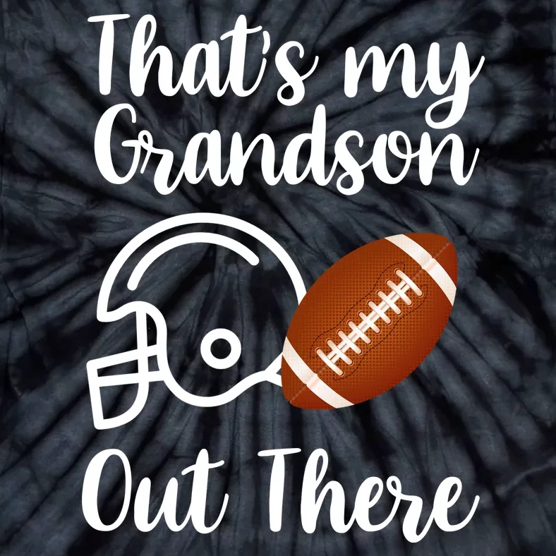 That's My Grandson Out There Football Sport Tie-Dye T-Shirt