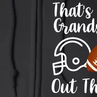 That's My Grandson Out There Football Sport Full Zip Hoodie