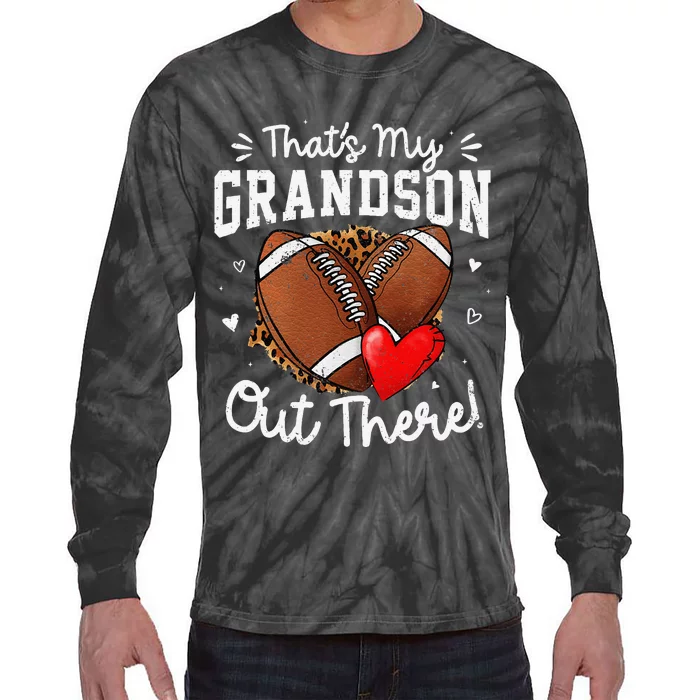 ThatS My Grandson Out There Funny Football Grandma Gift Tie-Dye Long Sleeve Shirt