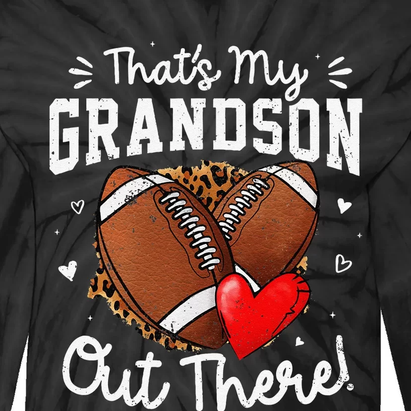 ThatS My Grandson Out There Funny Football Grandma Gift Tie-Dye Long Sleeve Shirt