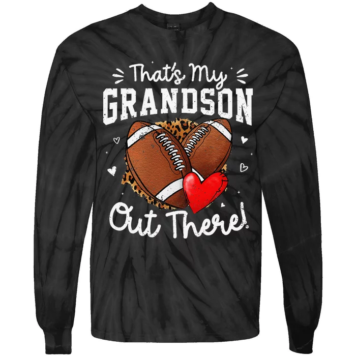 ThatS My Grandson Out There Funny Football Grandma Gift Tie-Dye Long Sleeve Shirt