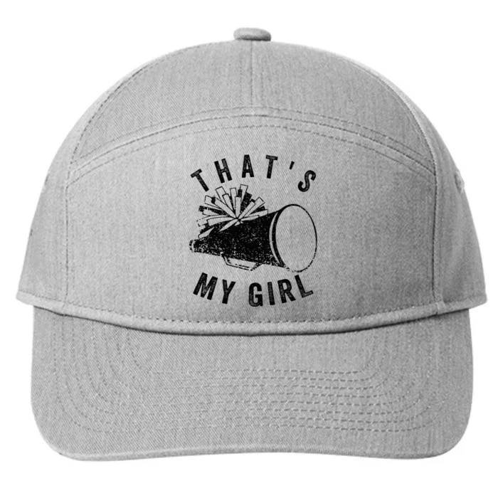 ThatS My Girl Cheer Mom Cheer Leading Girl Game Day 7-Panel Snapback Hat