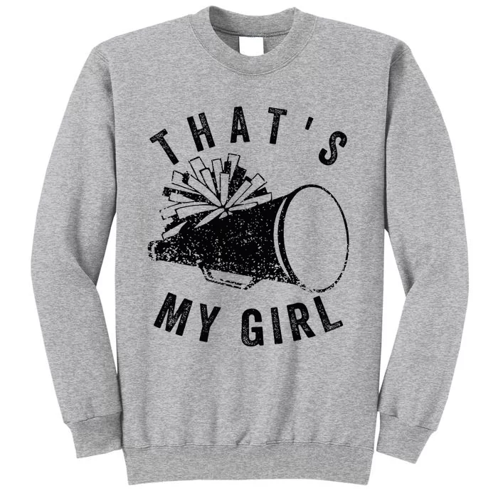 ThatS My Girl Cheer Mom Cheer Leading Girl Game Day Tall Sweatshirt