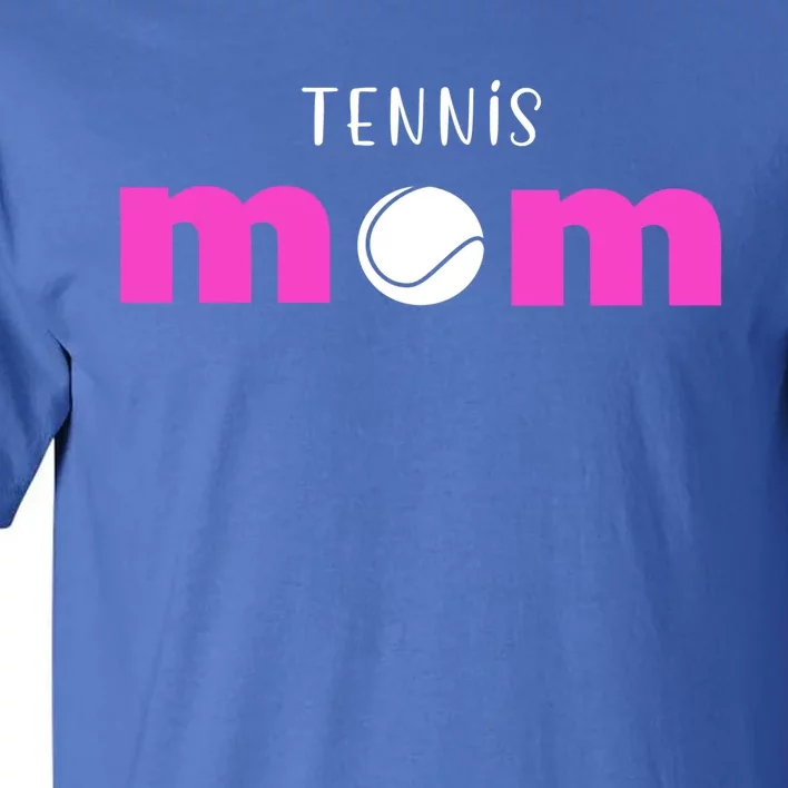 Tennis Mom Gift Meaningful Gift Tall T-Shirt