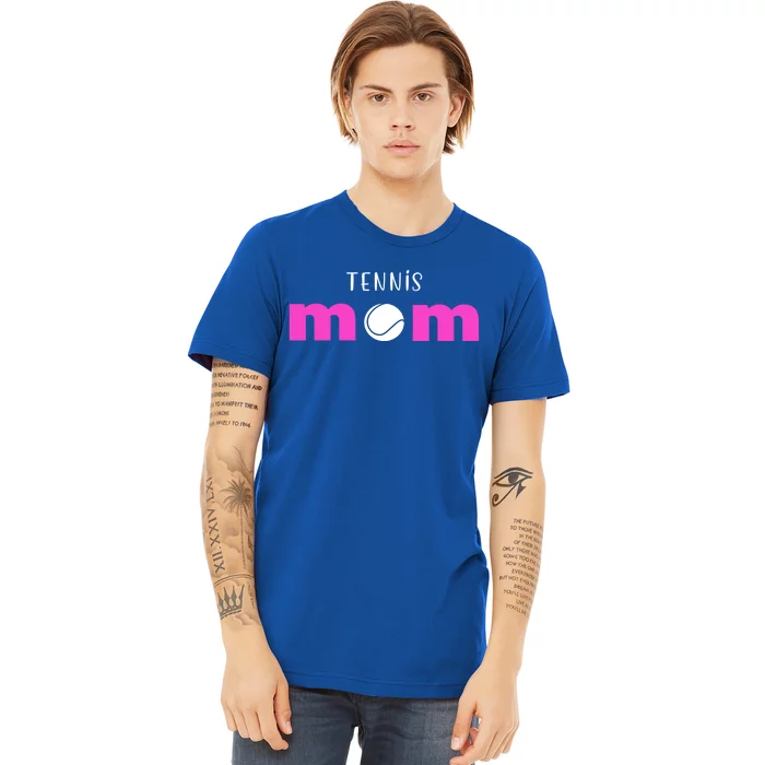 Tennis Mom Gift Meaningful Gift Premium T-Shirt