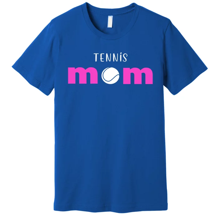 Tennis Mom Gift Meaningful Gift Premium T-Shirt