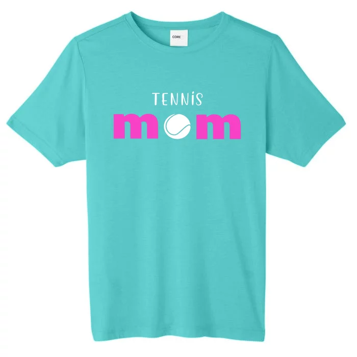 Tennis Mom Gift Meaningful Gift ChromaSoft Performance T-Shirt