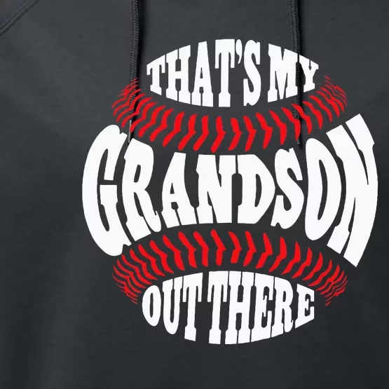 Thats My Grandson Out There Baseball Grandma Mothers Day Performance Fleece Hoodie