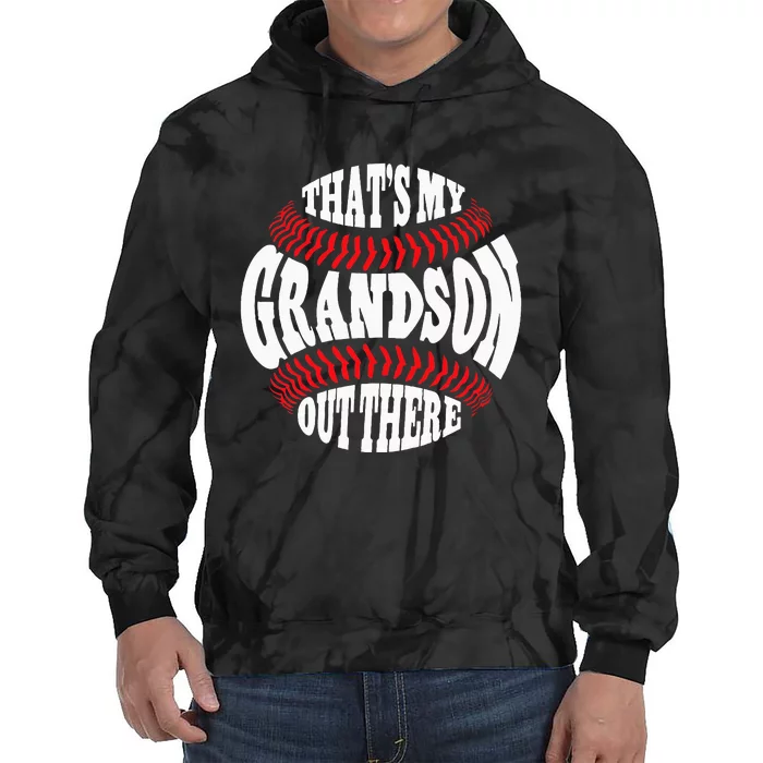 Thats My Grandson Out There Baseball Grandma Mothers Day Tie Dye Hoodie