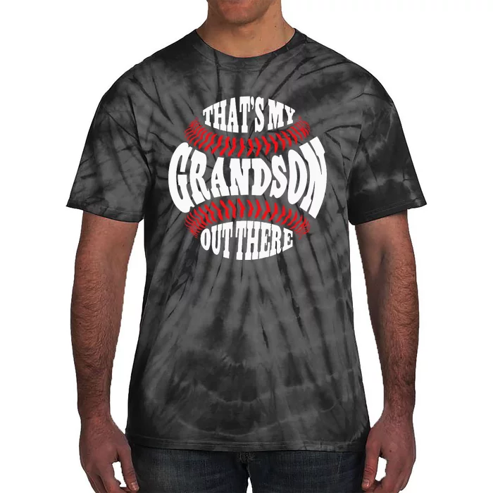 Thats My Grandson Out There Baseball Grandma Mothers Day Tie-Dye T-Shirt