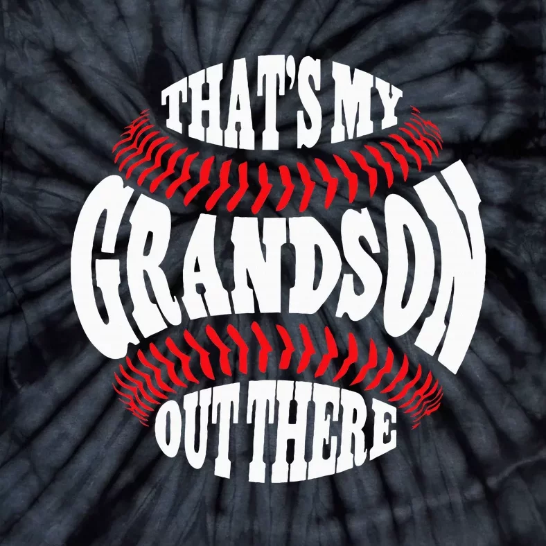 Thats My Grandson Out There Baseball Grandma Mothers Day Tie-Dye T-Shirt