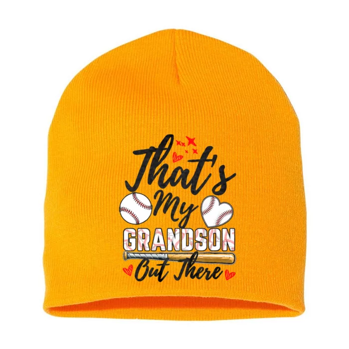 ThatS My Grandson Out There Baseball Grandma MotherS Day Short Acrylic Beanie