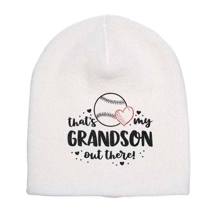 ThatS My Grandson Out There Baseball Grandma MotherS Day Short Acrylic Beanie