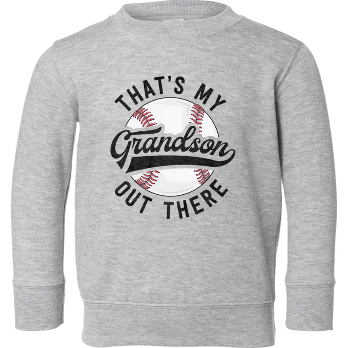 ThatS My Grandson Out There Baseball For Grandpa Grandma Toddler Sweatshirt