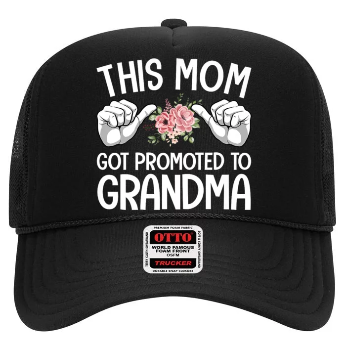 This Mom Got Promoted To Grandma Flower Art High Crown Mesh Trucker Hat