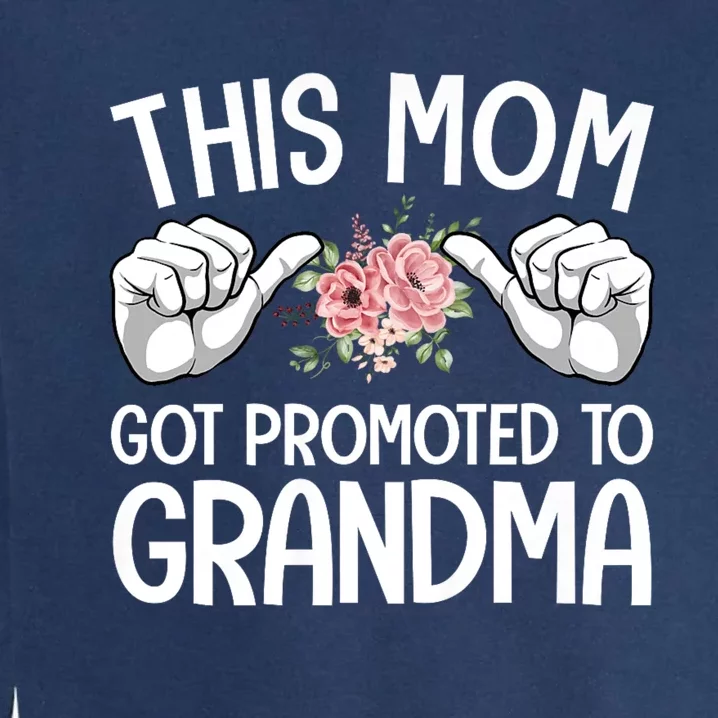 This Mom Got Promoted To Grandma Flower Art Garment-Dyed Sweatshirt