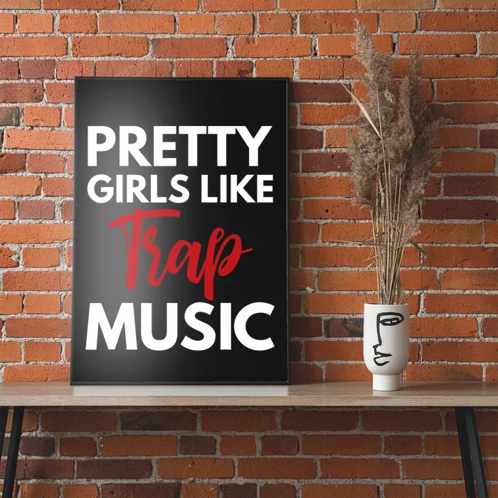 Trap Music Gift Pretty Like Trap Music Poster