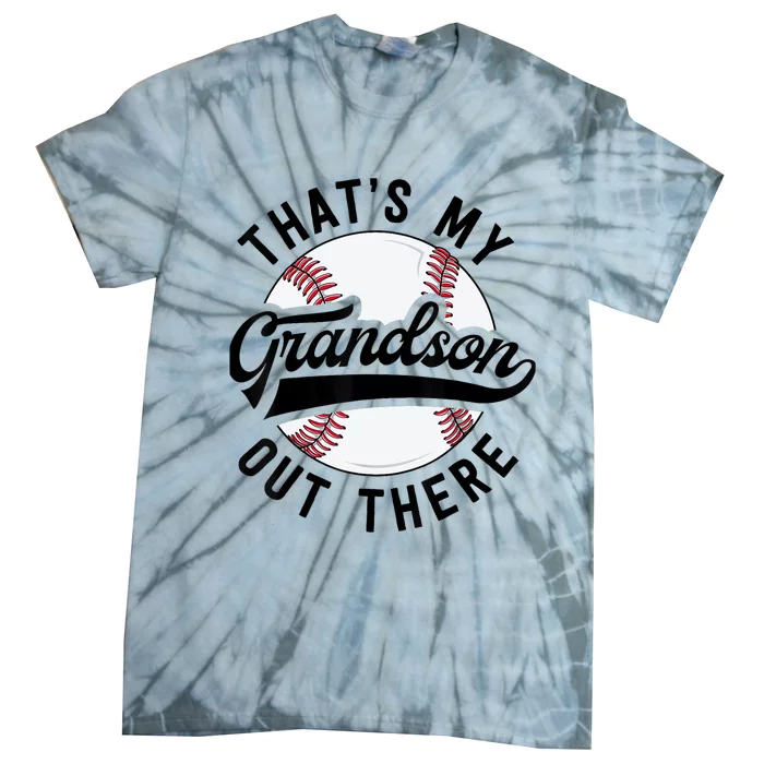 Thats My Grandson Out There Baseball Grandma Mothers Day Tie-Dye T-Shirt