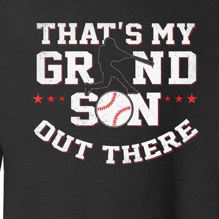 Thats My Grandson Out There Gifts Women Baseball Grandma Mom Toddler Sweatshirt