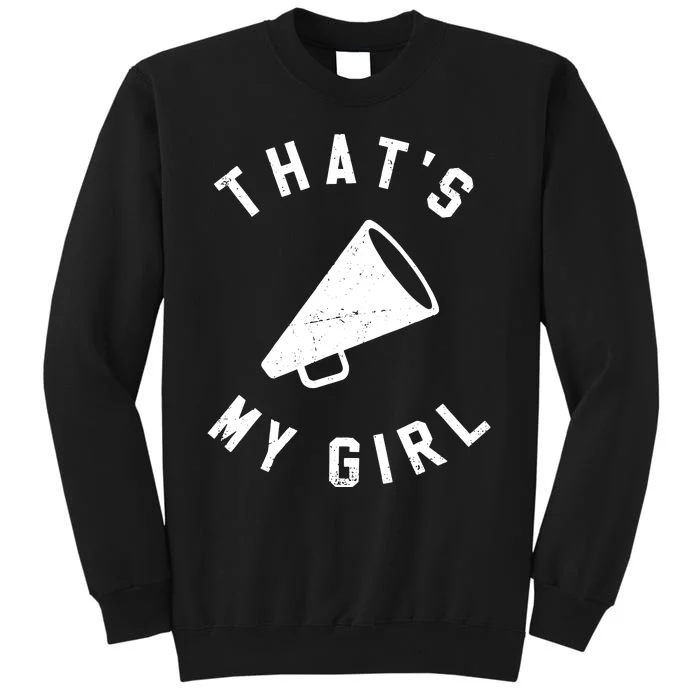 Thats My Girl Cheerleading Tall Sweatshirt