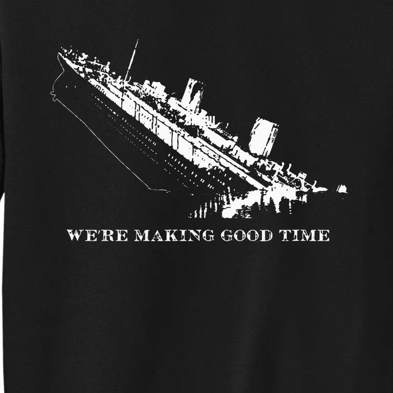 Titanic Making Good Time Tall Sweatshirt