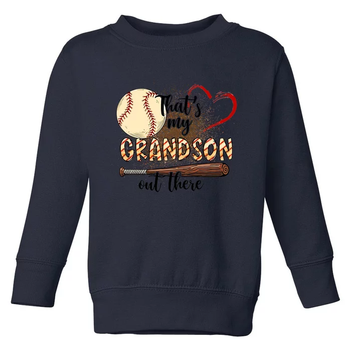 That’s My Grandson Out There Baseball Baseball Mom Baseball Season Toddler Sweatshirt