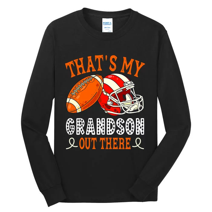 Thats My Grandson Out There Funny Football Grandma Tall Long Sleeve T-Shirt