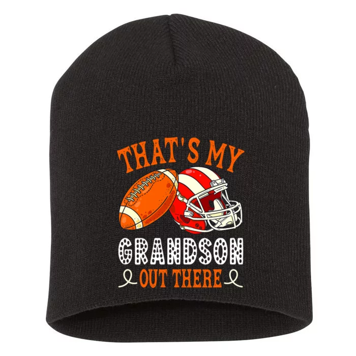 Thats My Grandson Out There Funny Football Grandma Short Acrylic Beanie