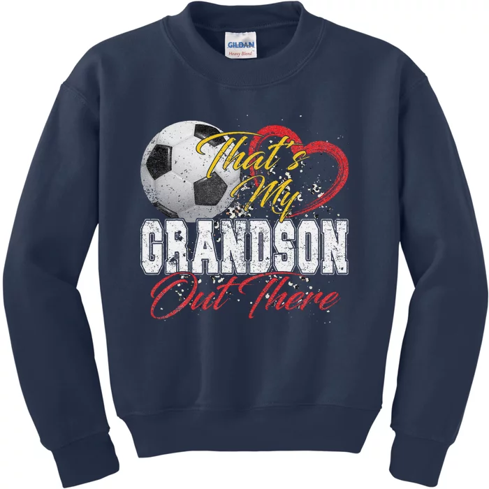 ThatS My Grandson Out There Soccer Grandma Mama Mothers Day Kids Sweatshirt