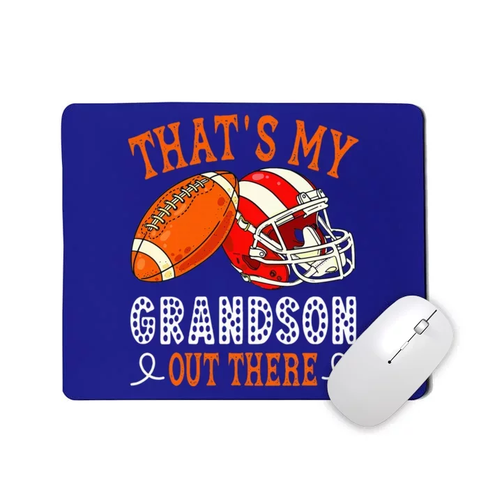 Thats My Grandson Out There Funny Football Grandma Mousepad