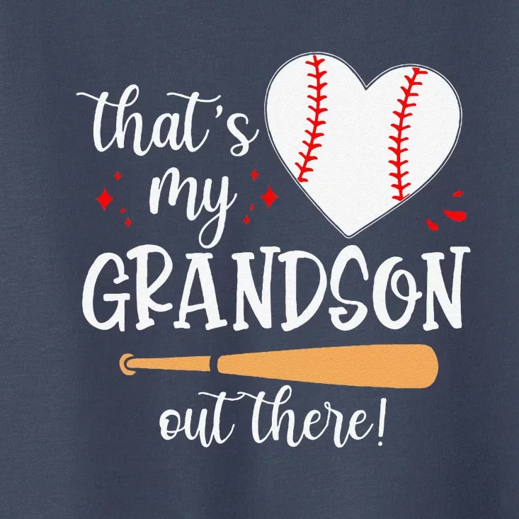 Thats My Grandson Out There Gifts Women Baseball Grandma Mom Toddler T-Shirt