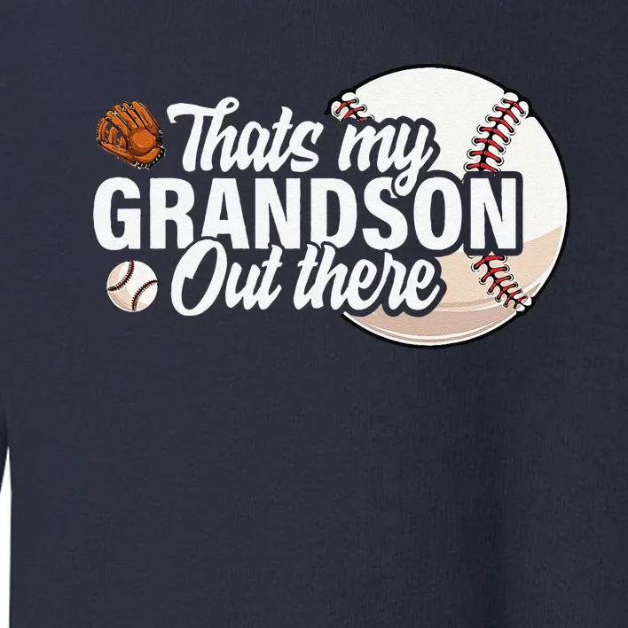 ThatS My Grandson Out There Baseball Grandpa Grandma Toddler Sweatshirt