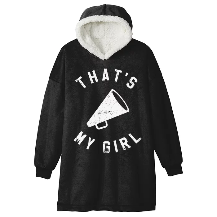 ThatS My Girl Cheerleading Gift Hooded Wearable Blanket