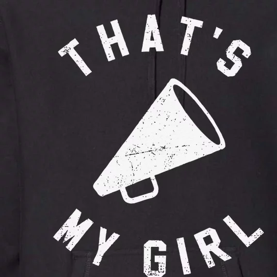 ThatS My Girl Cheerleading Gift Premium Hoodie