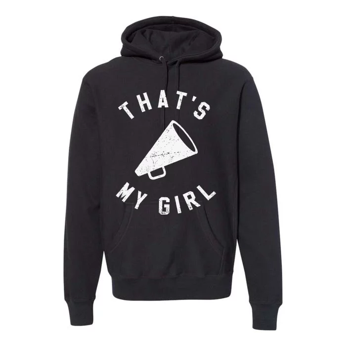 ThatS My Girl Cheerleading Gift Premium Hoodie