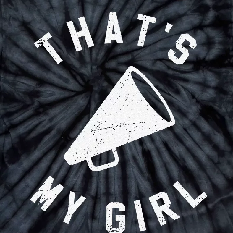 ThatS My Girl Cheerleading Gift Tie-Dye T-Shirt