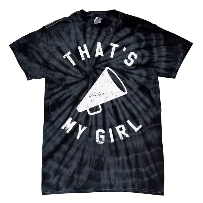 ThatS My Girl Cheerleading Gift Tie-Dye T-Shirt