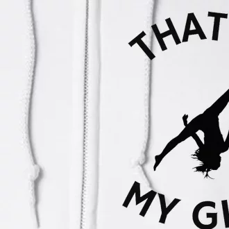 ThatS My Girl Gymnast Gymnastics Mom Dad Aerial Graphic Full Zip Hoodie