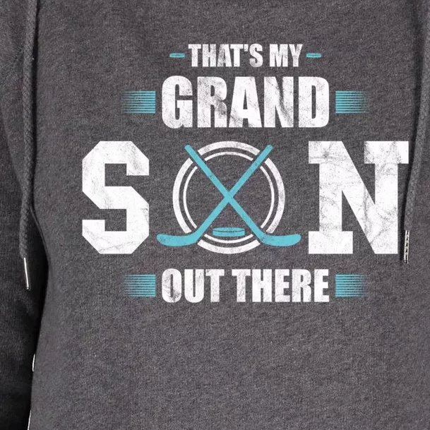 That's My Grandson Out There Ice Hockey Grandma Grandpa Gift Womens Funnel Neck Pullover Hood