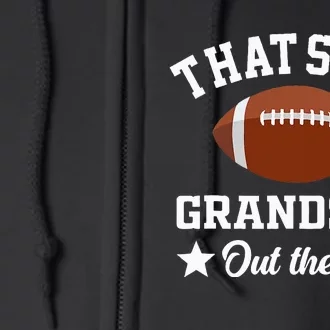 That's My Grandson Out There Funny Football Grandma Full Zip Hoodie