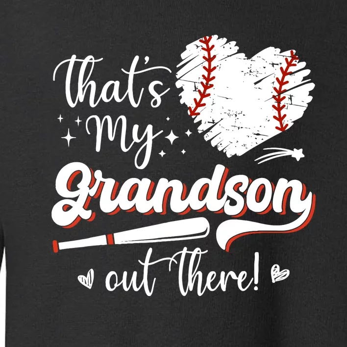 ThatS My Grandson Out There Wo Baseball Grandma Toddler Sweatshirt