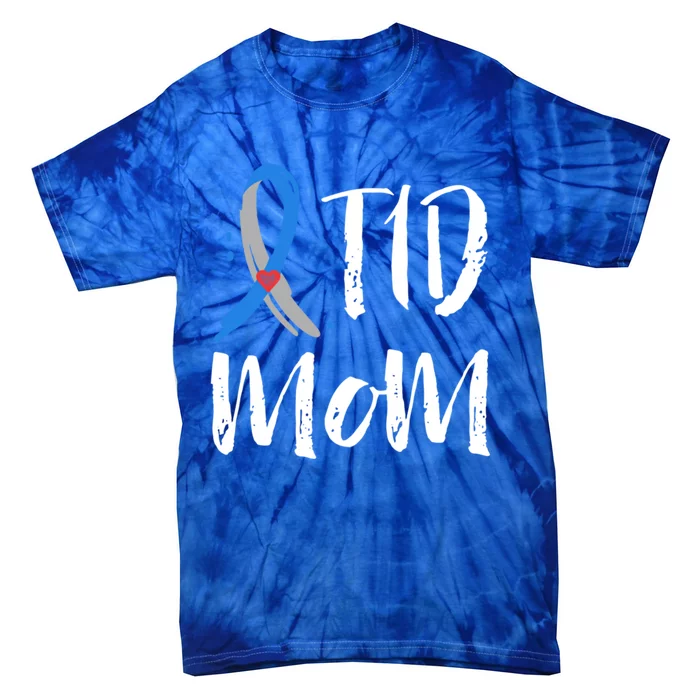 T1d Mom Gift Type 1 Diabetes Awareness Mama Funny Gift Mother Great Gift Tie-Dye T-Shirt