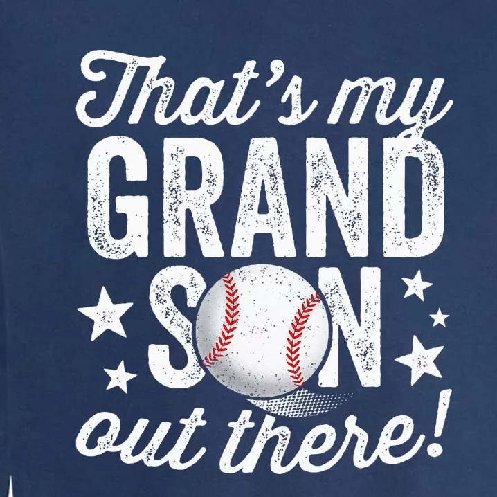 Thats My Grandson Out There Baseball Grandma Garment-Dyed Sweatshirt