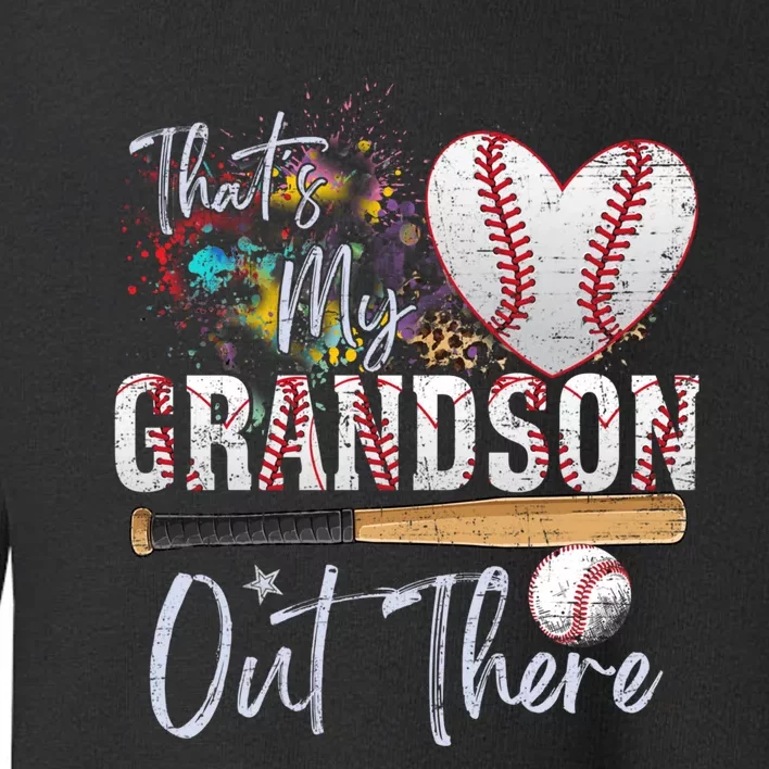 That's My Grandson Out There Baseball Grandma Mothers Day Toddler Sweatshirt