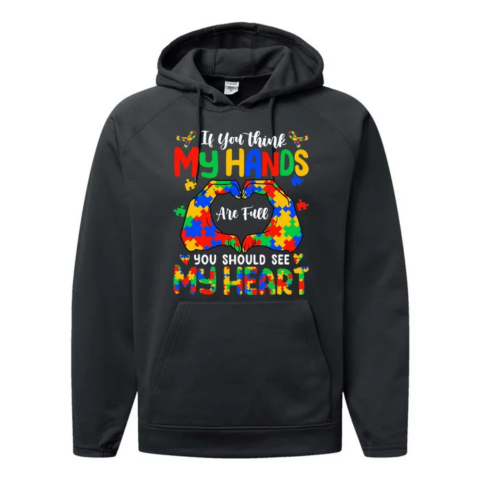 Think My Hands Are Full My Heart Autism Mom Performance Fleece Hoodie