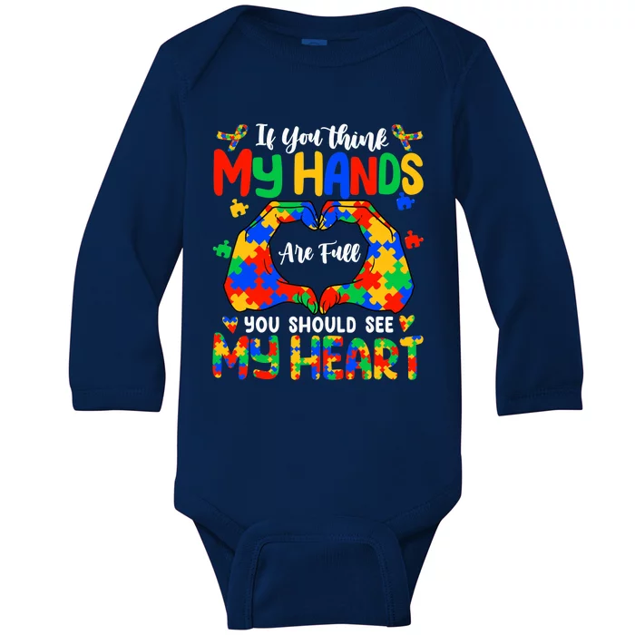 Think My Hands Are Full My Heart Autism Awareness Mom Dad Baby Long Sleeve Bodysuit