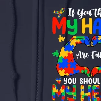 Think My Hands Are Full My Heart Autism Awareness Mom Dad Full Zip Hoodie