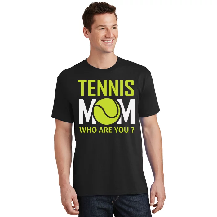 Tennis Mom How Are You T-Shirt