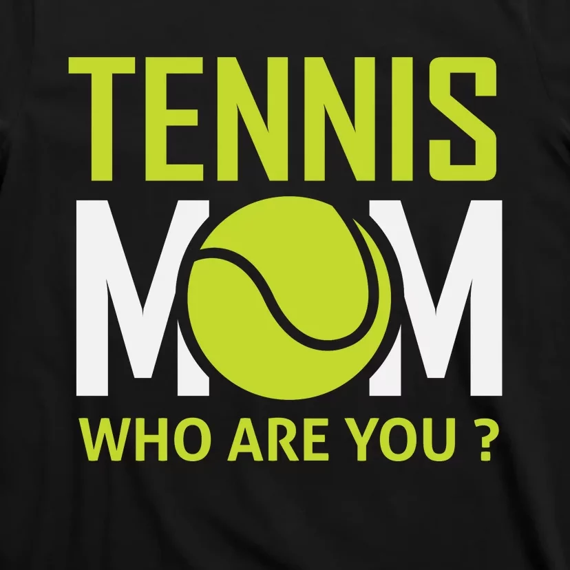 Tennis Mom How Are You T-Shirt