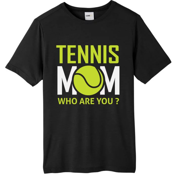 Tennis Mom How Are You ChromaSoft Performance T-Shirt